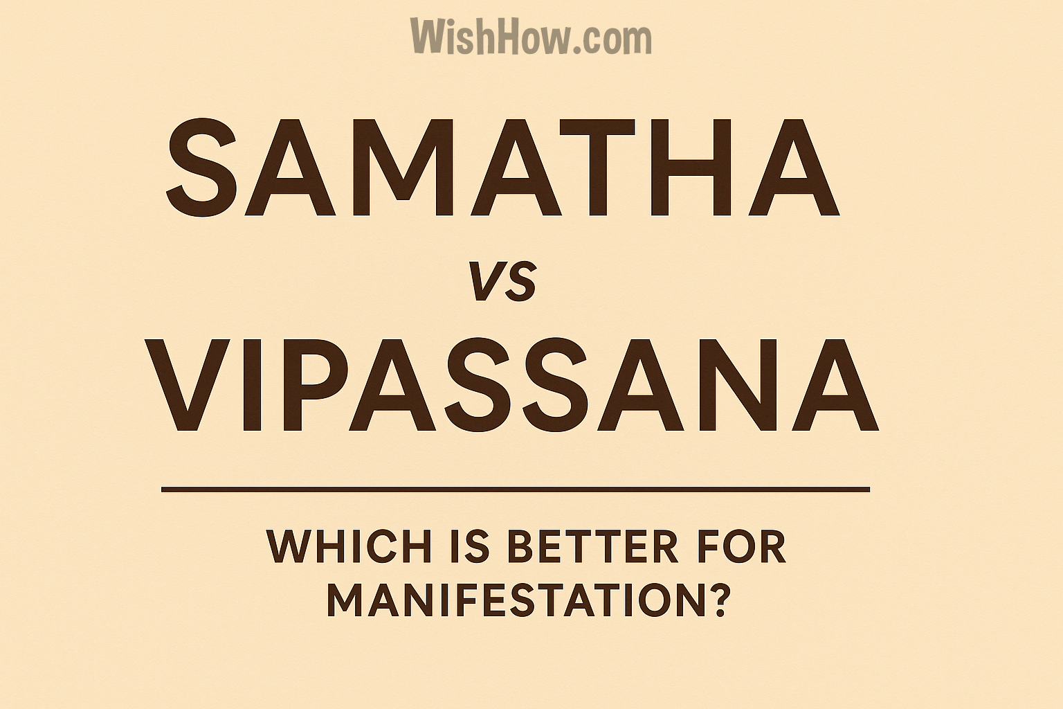 Samatha vs Vipassana - Which Meditation for Manifesting